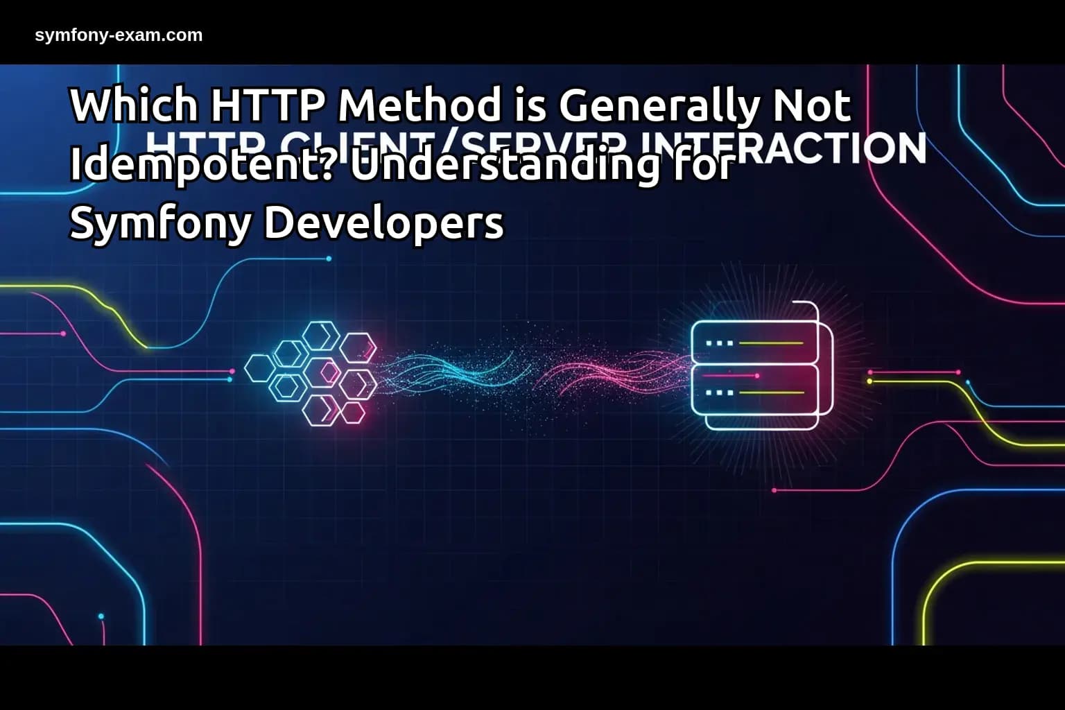 Understanding Non-Idempotent HTTP Methods in Symfony