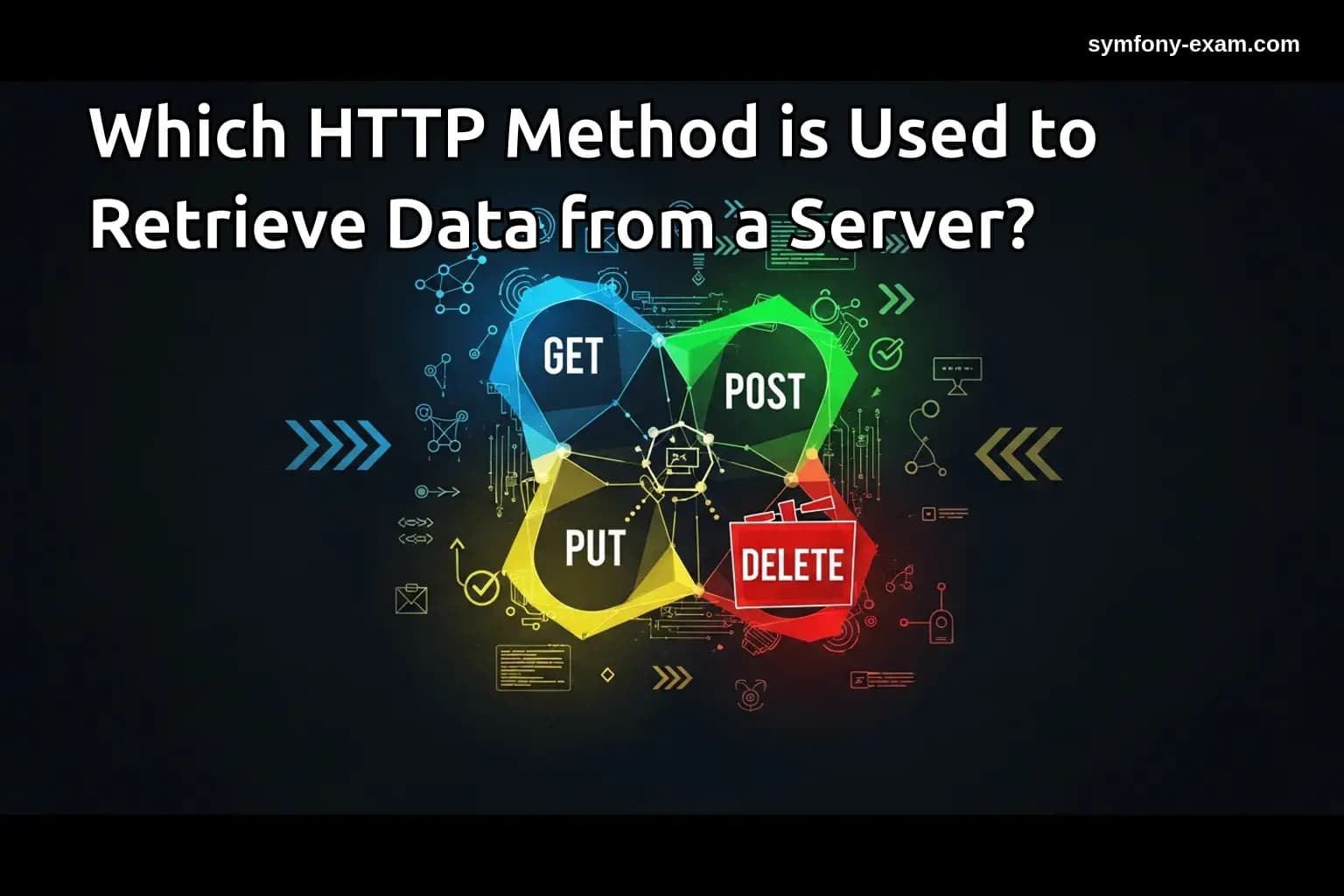 Which HTTP Method is Used to Retrieve Data from a Server?
