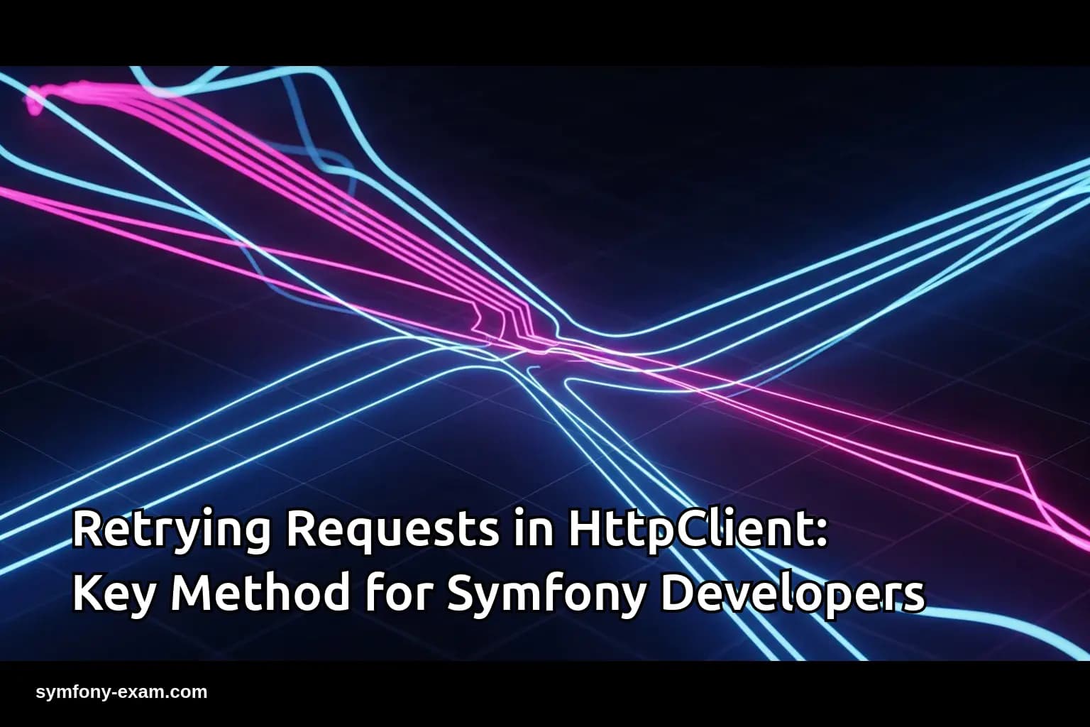 Retry Requests in Symfony HttpClient Effectively
