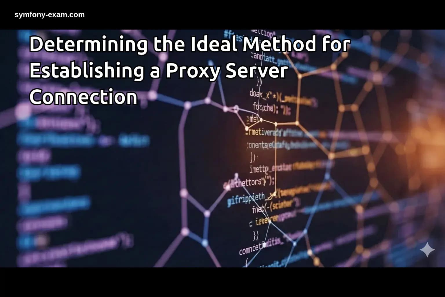 Determining the Ideal Method for Establishing a Proxy Server