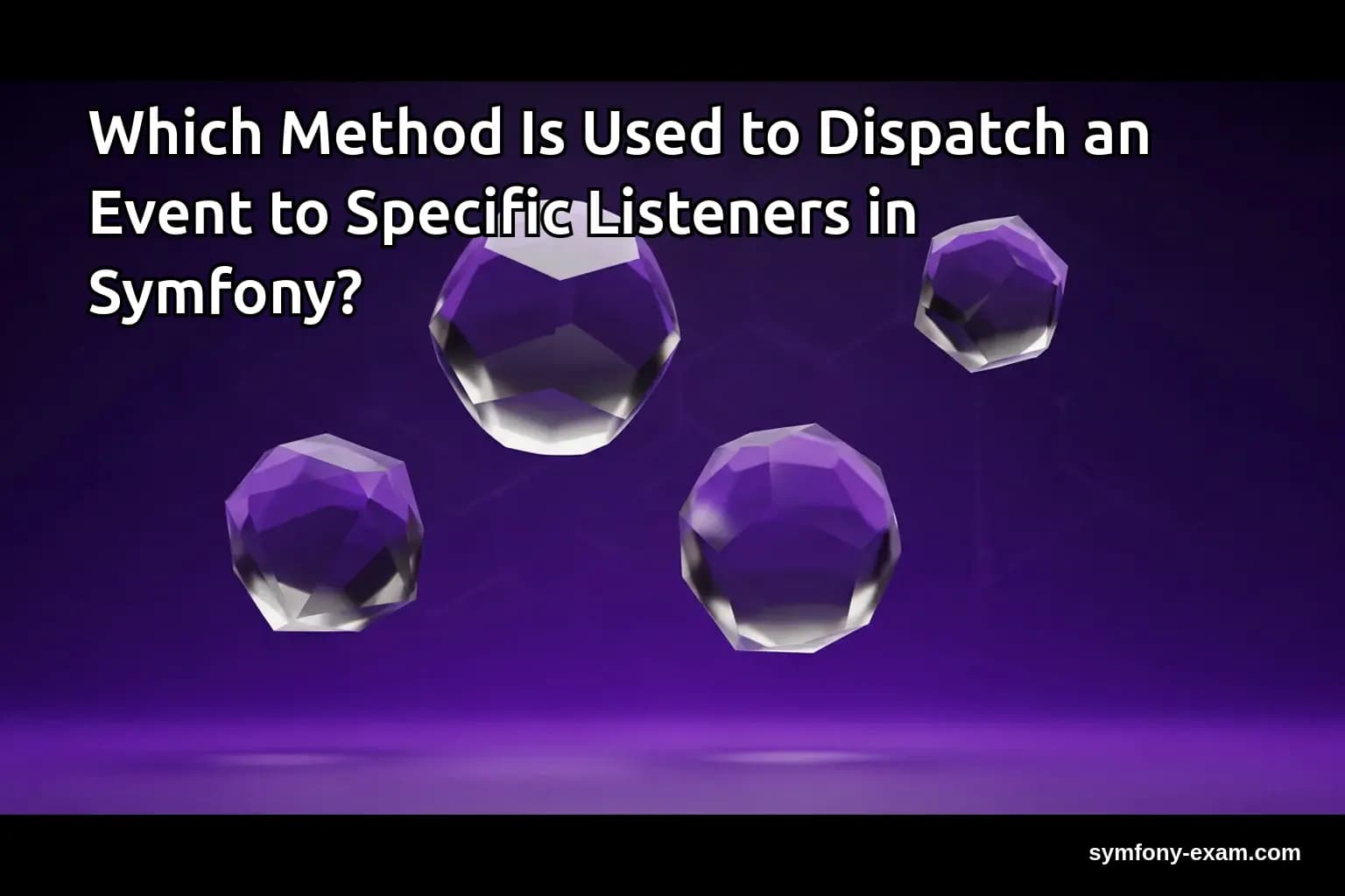 Which Method Is Used to Dispatch an Event to Specific Listeners in Symfony?