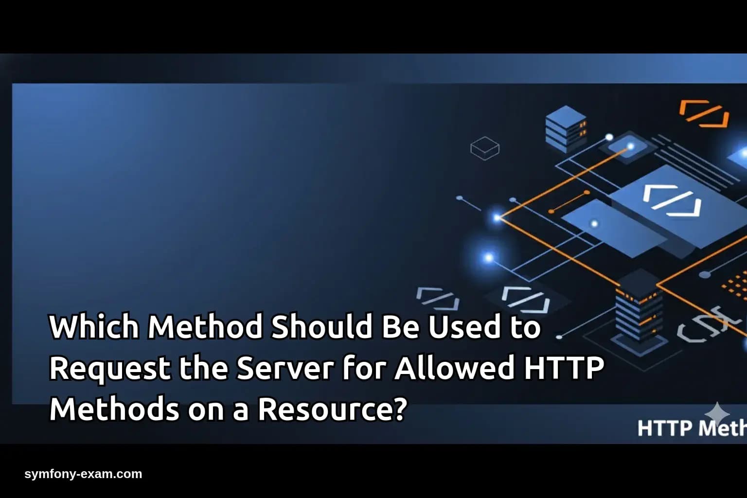 Mastering HTTP Methods for Symfony Certification