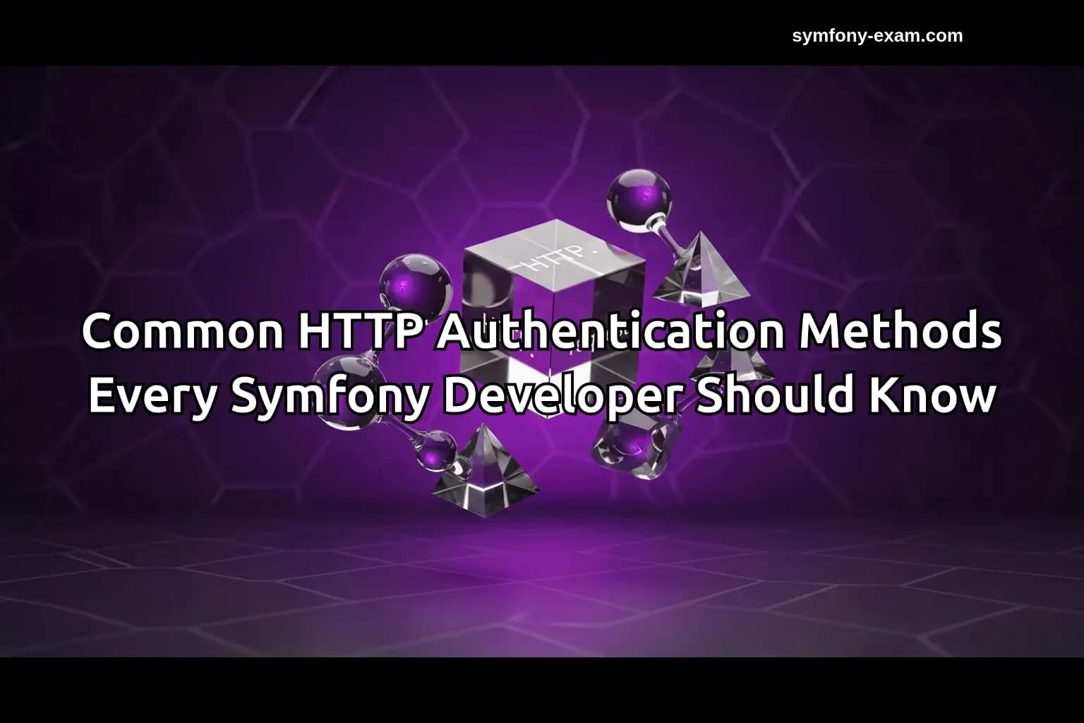 Master Symfony HTTP Authentication for Certification