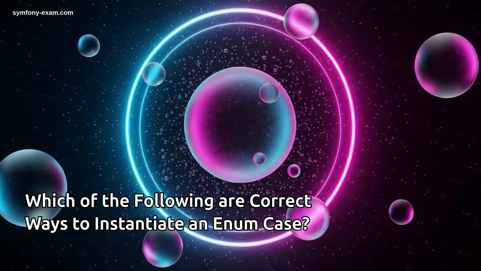 Which of the Following are Correct Ways to Instantiate an Enum Case?
