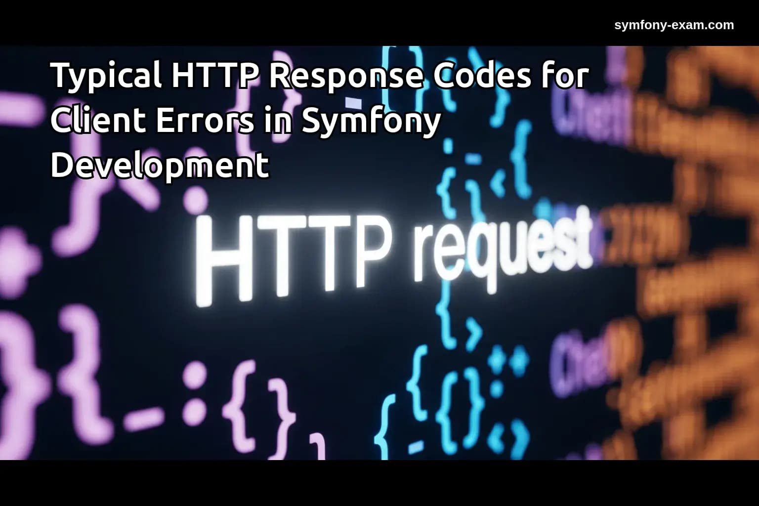 Typical HTTP Response Codes for Client Errors Development
