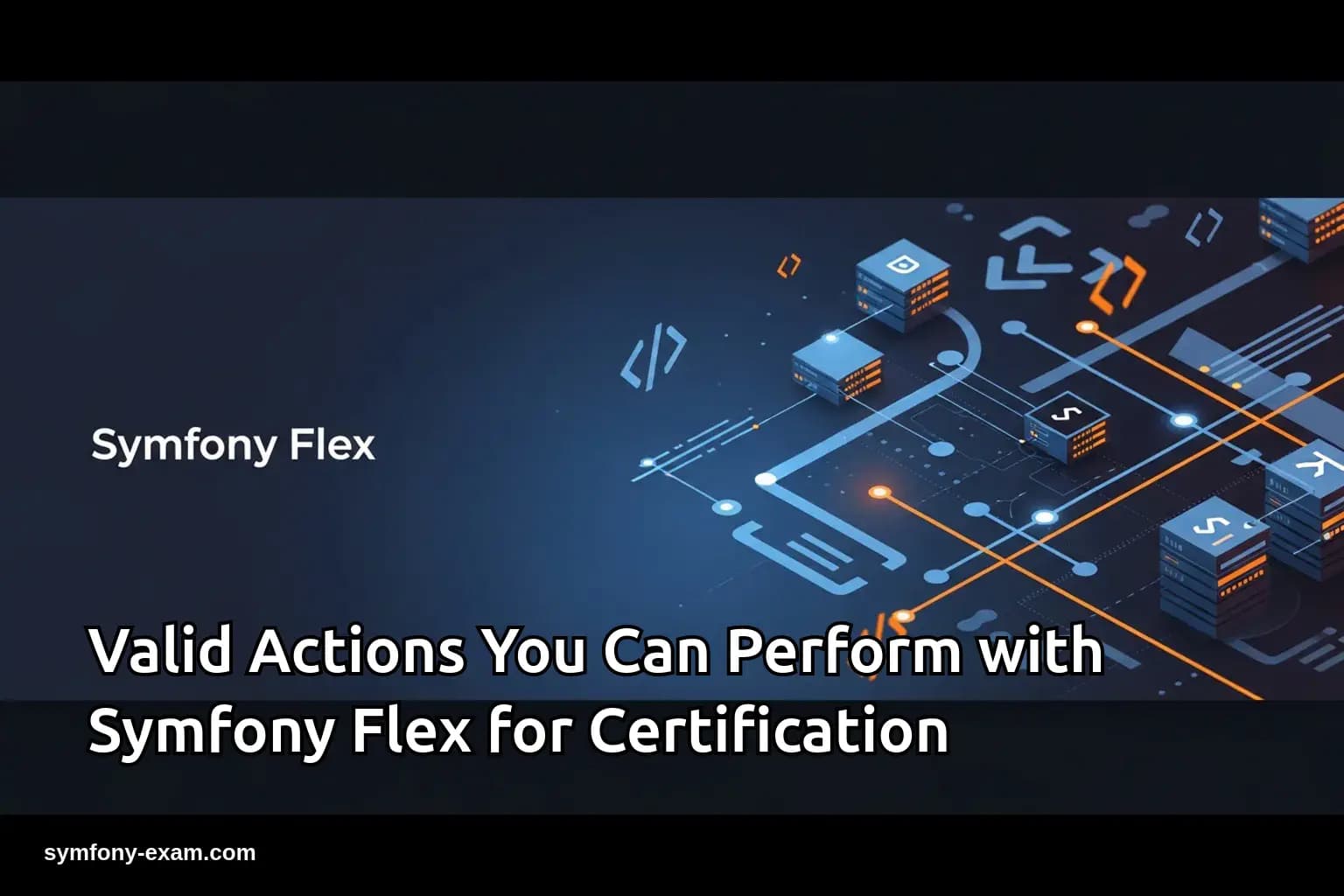 Valid Actions You Can Perform with Symfony Flex