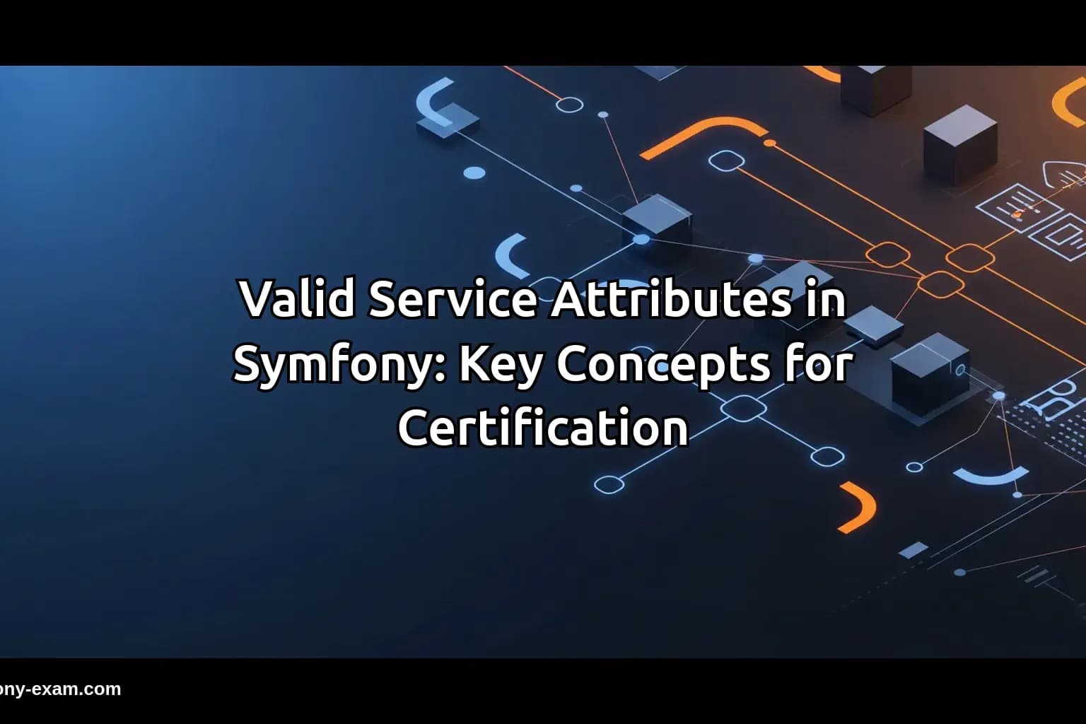 Valid Service Attributes in Symfony: Key Concepts for Certification