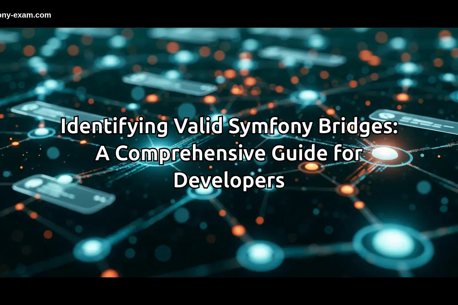 Identifying Valid Symfony Bridges: A Comprehensive Guide for Developers