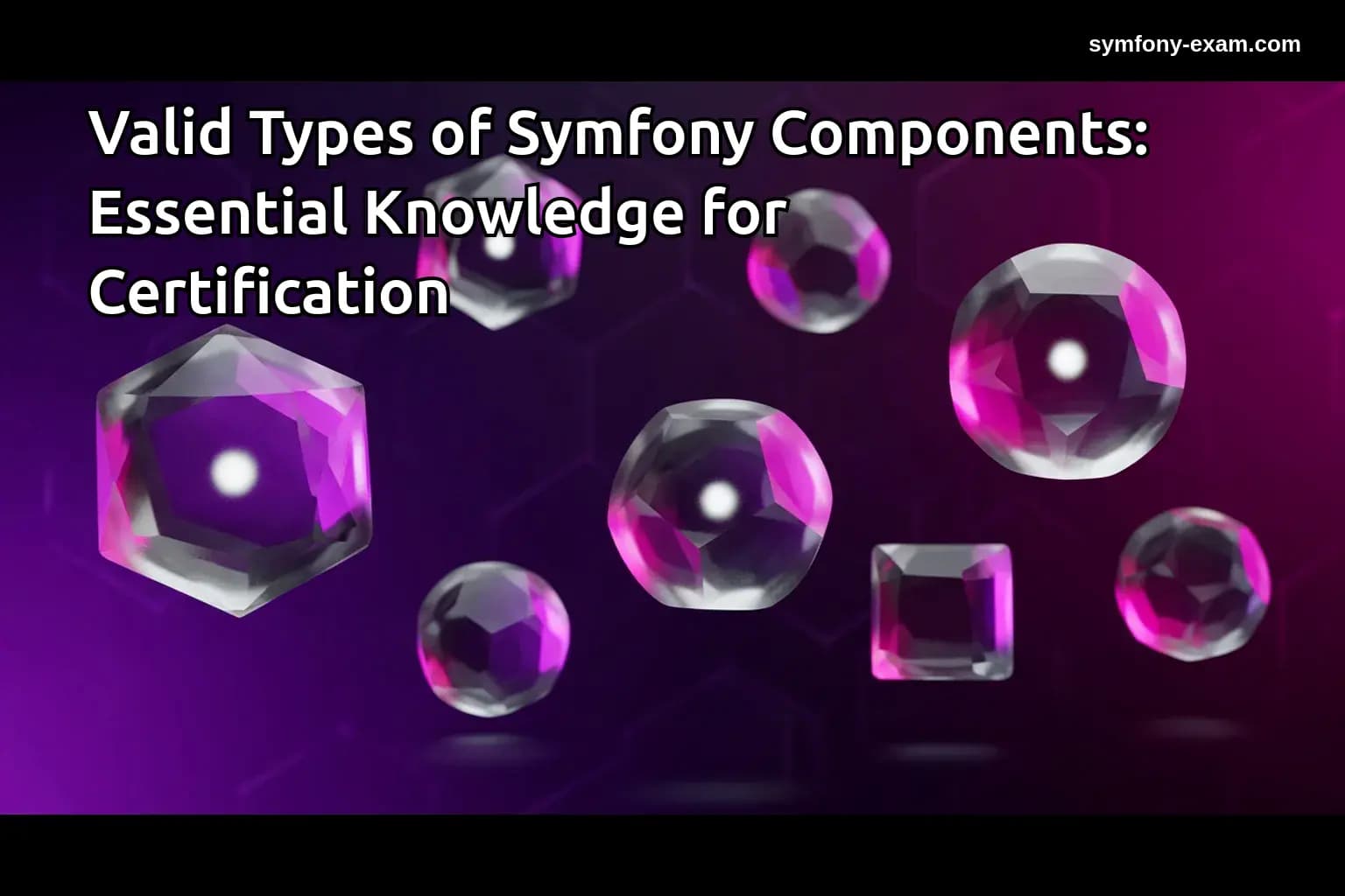 Valid Types of Symfony Components: Essential Knowledge for Certification