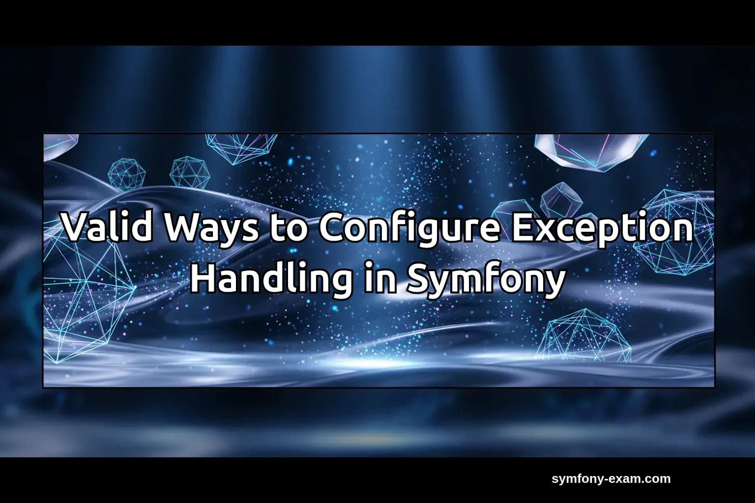 Valid Ways to Configure Exception Handling in Symfony