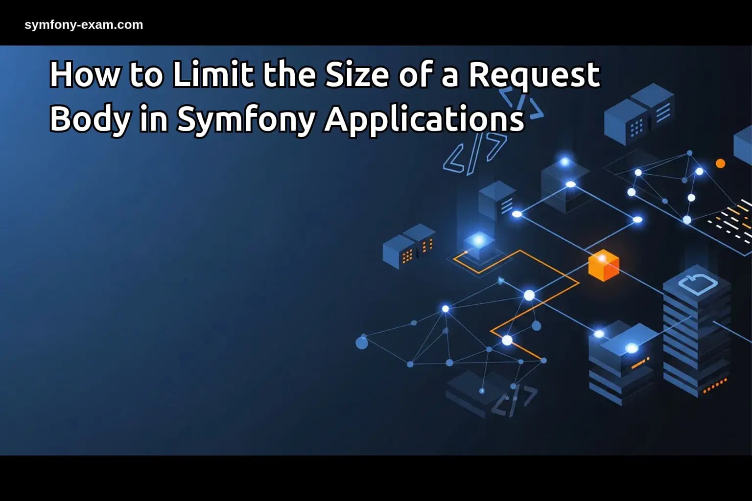 Limit Symfony Request Body Size: Essential Tips