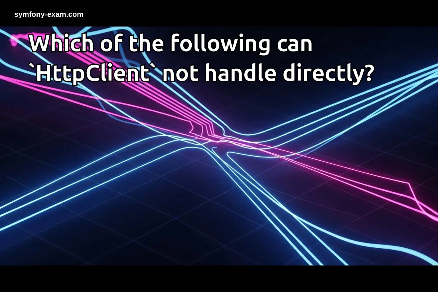 Master Symfony HttpClient Limitations for Certification