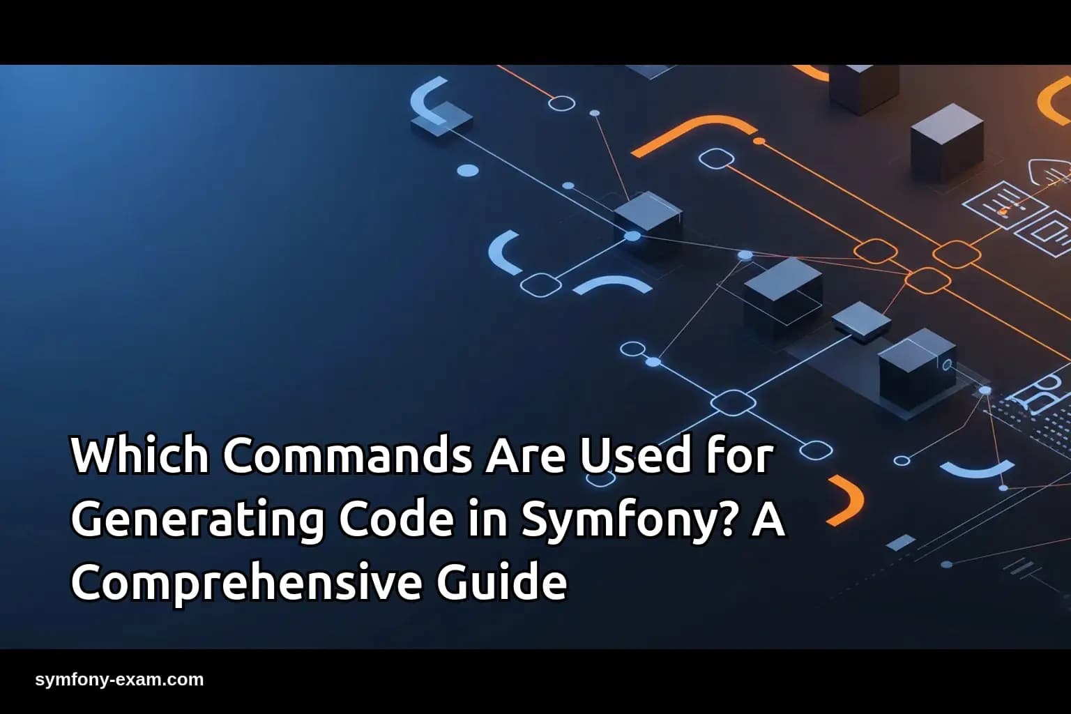 Which Commands Are Used for Generating Code in Symfony? A Comprehensive Guide