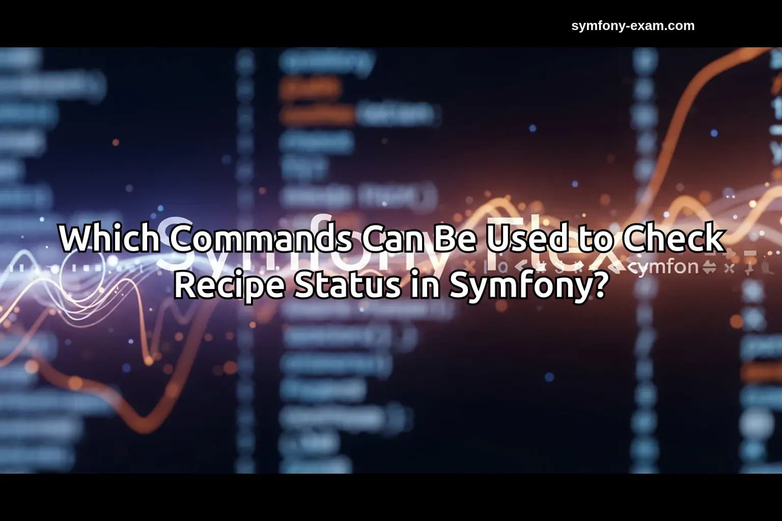 Master Symfony Recipe Commands for Certification