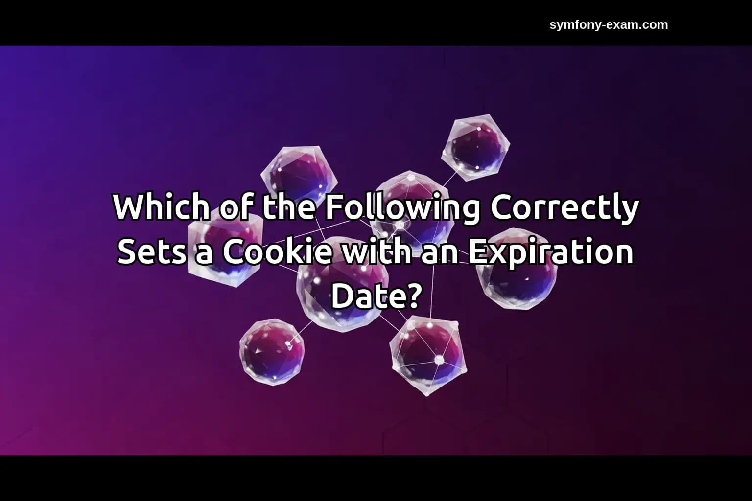 Mastering Cookie Expiration in Symfony for Certification
