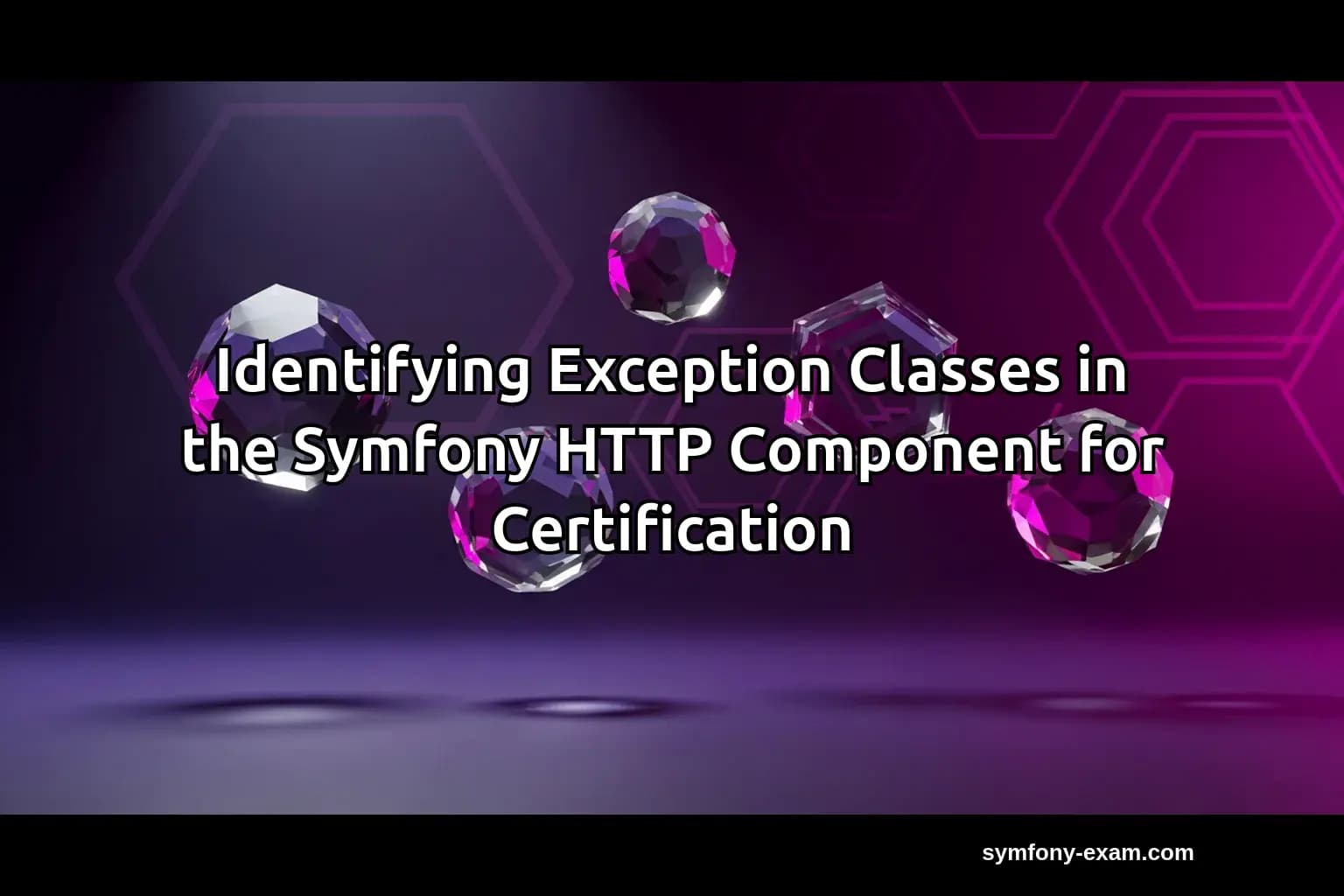 Identifying Exception Classes in the Symfony HTTP Component for Certification