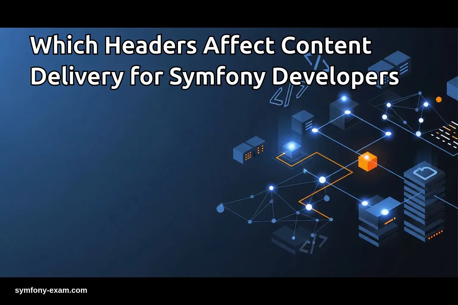 Which Headers Affect Content Delivery