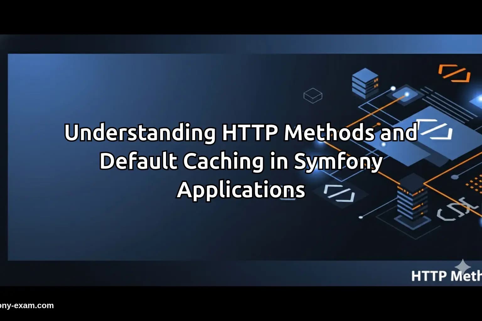 HTTP Methods and Default Caching in Symfony Applications