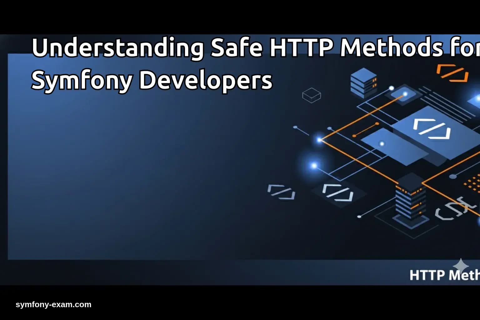 Master Safe HTTP Methods for Symfony Certification
