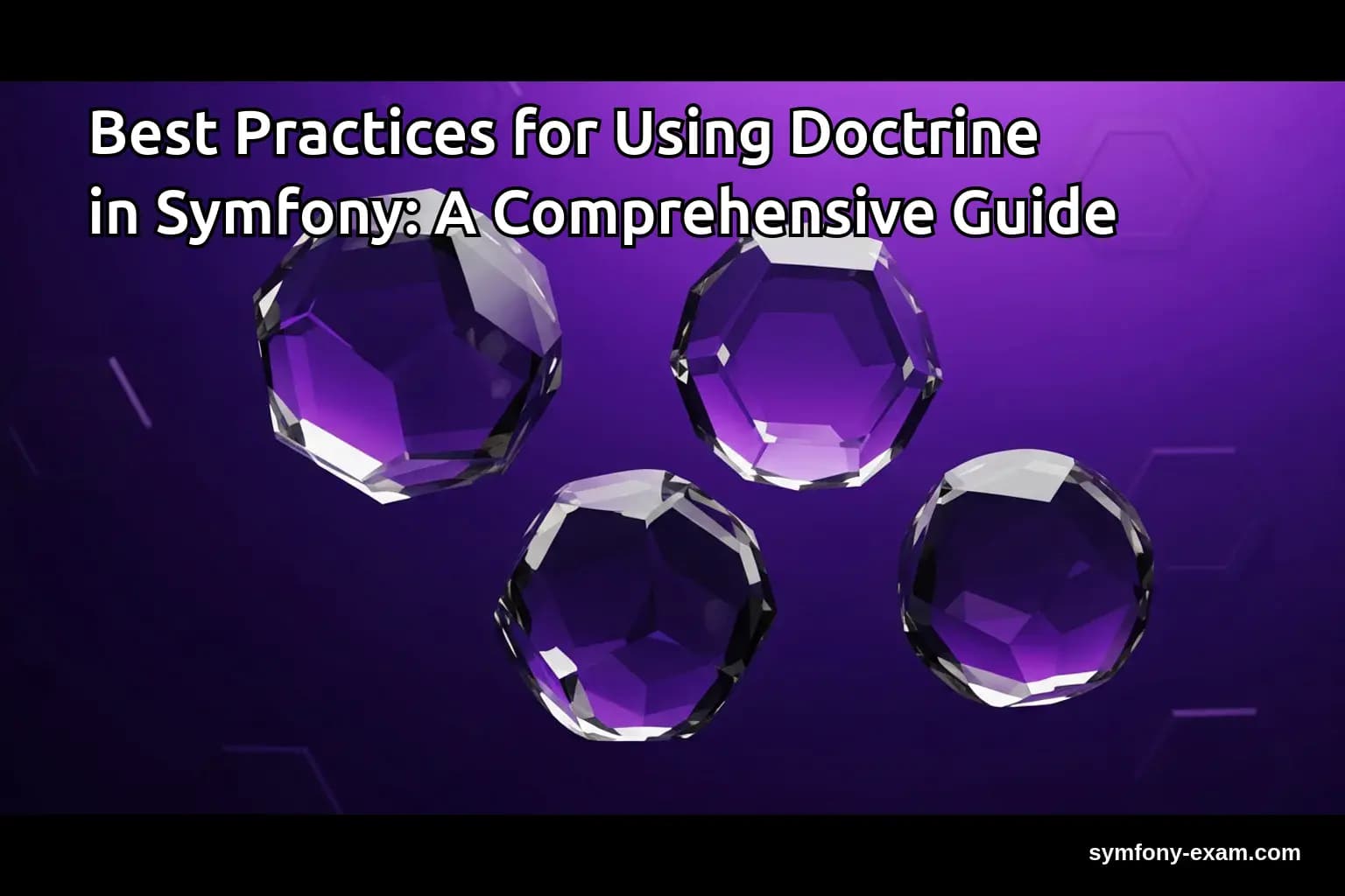 Best Practices for Using Doctrine in Symfony: A Comprehensive Guide