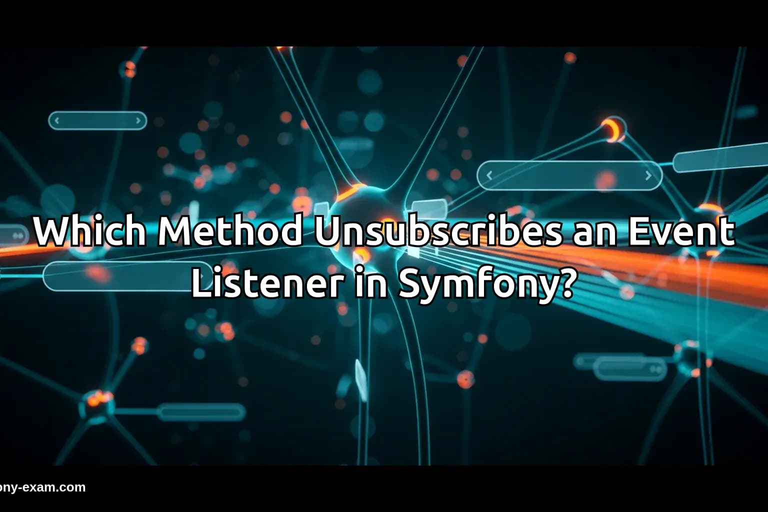 Which Method Unsubscribes an Event Listener in Symfony?