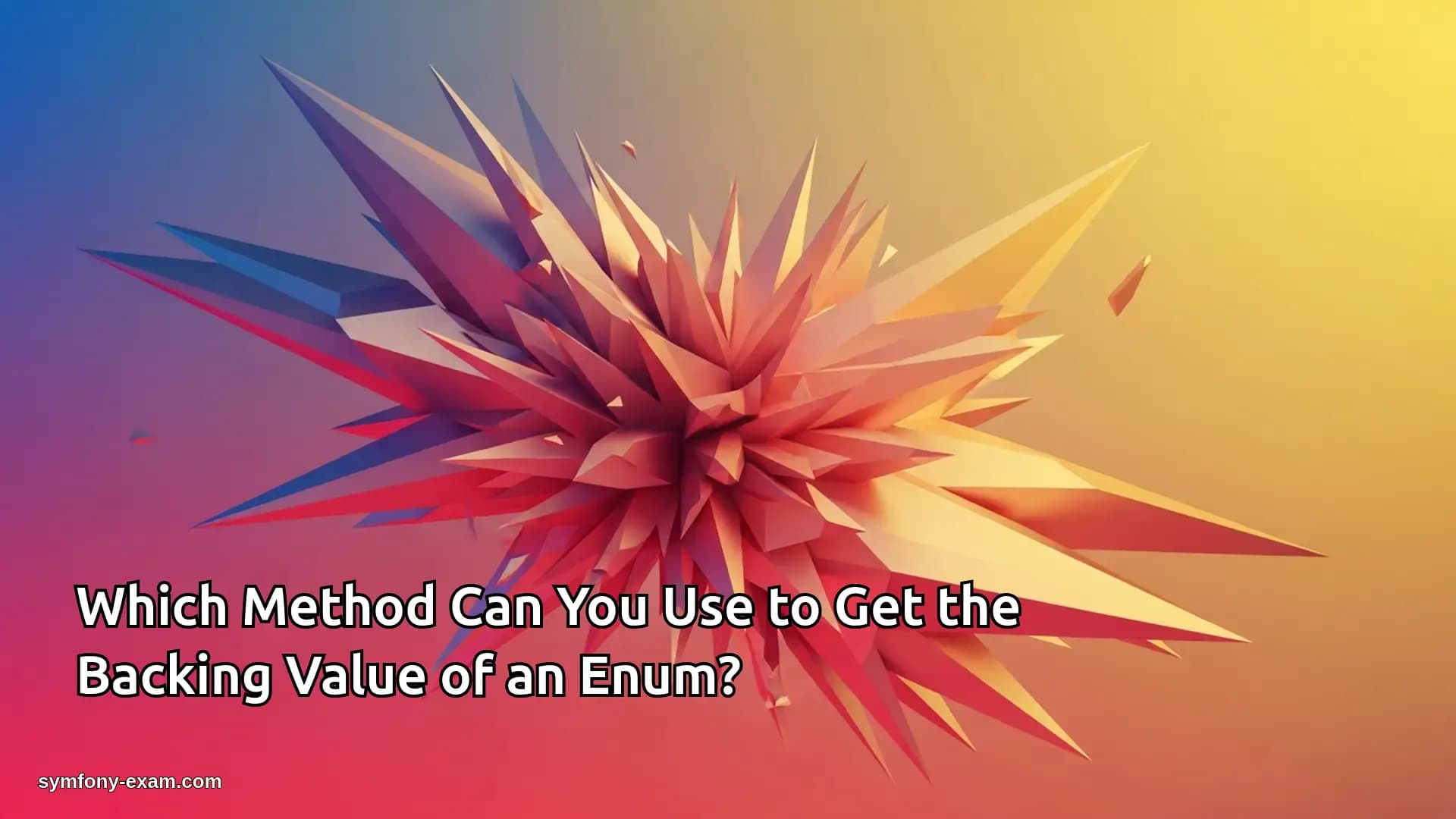 Which Method Can You Use to Get the Backing Value of an Enum?