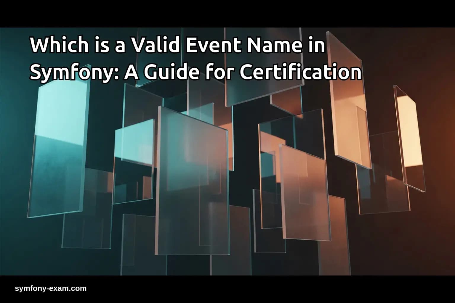 Which is a Valid Event Name in Symfony: A Guide for Certification