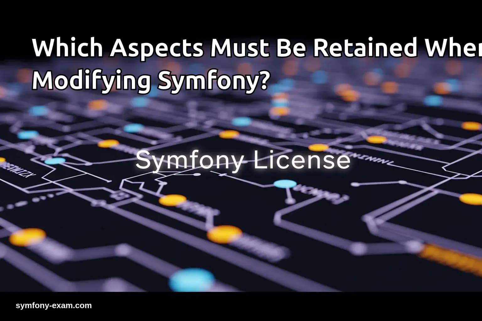 Which Aspects Must Be Retained When Modifying Symfony?