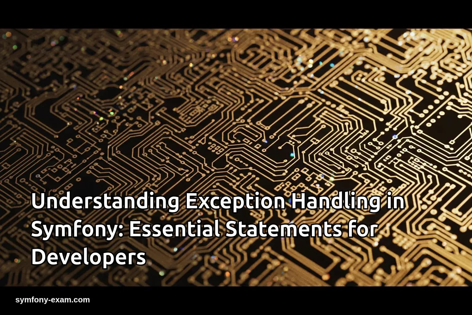 Understanding Exception Handling in Symfony: Essential Statements for Developers