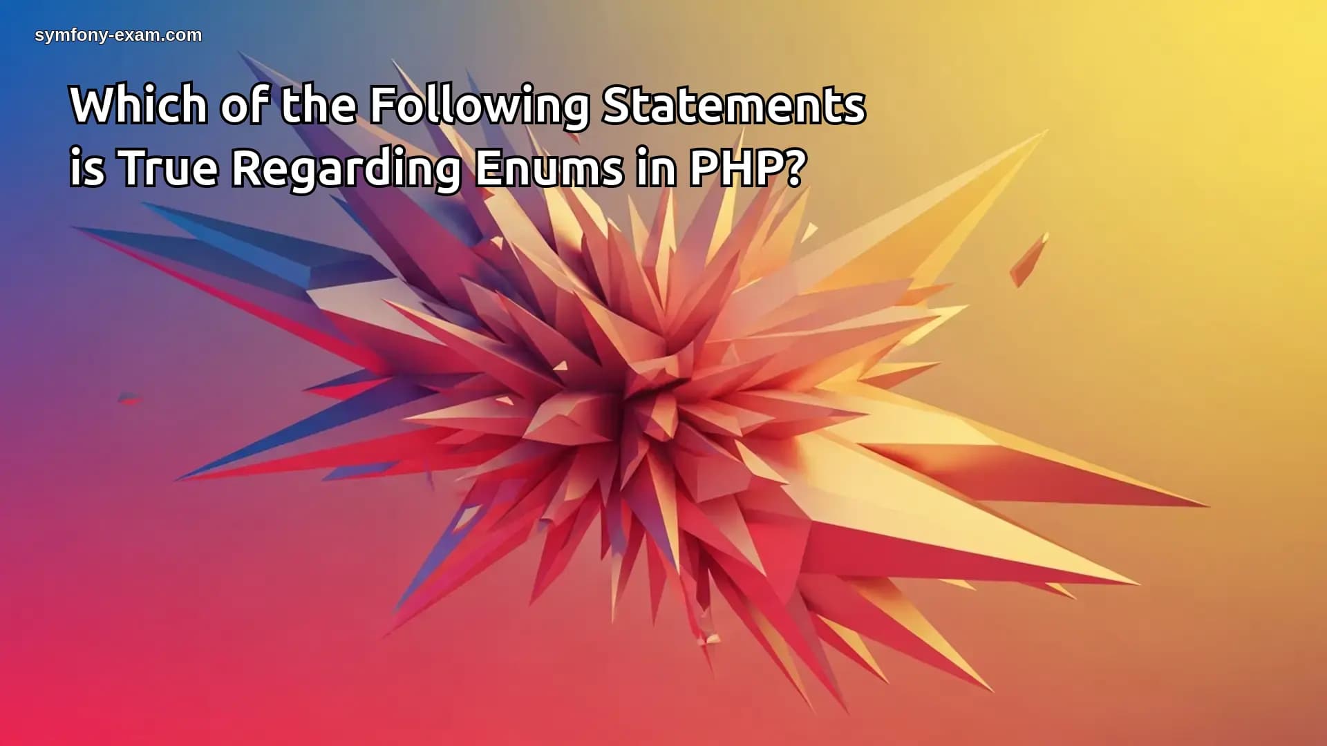 Which of the Following Statements is True Regarding Enums in PHP?