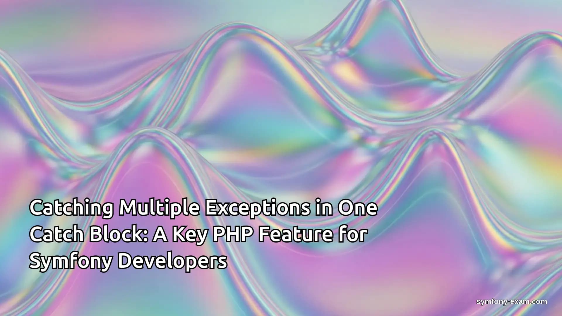 Master Exception Handling for Symfony Certification