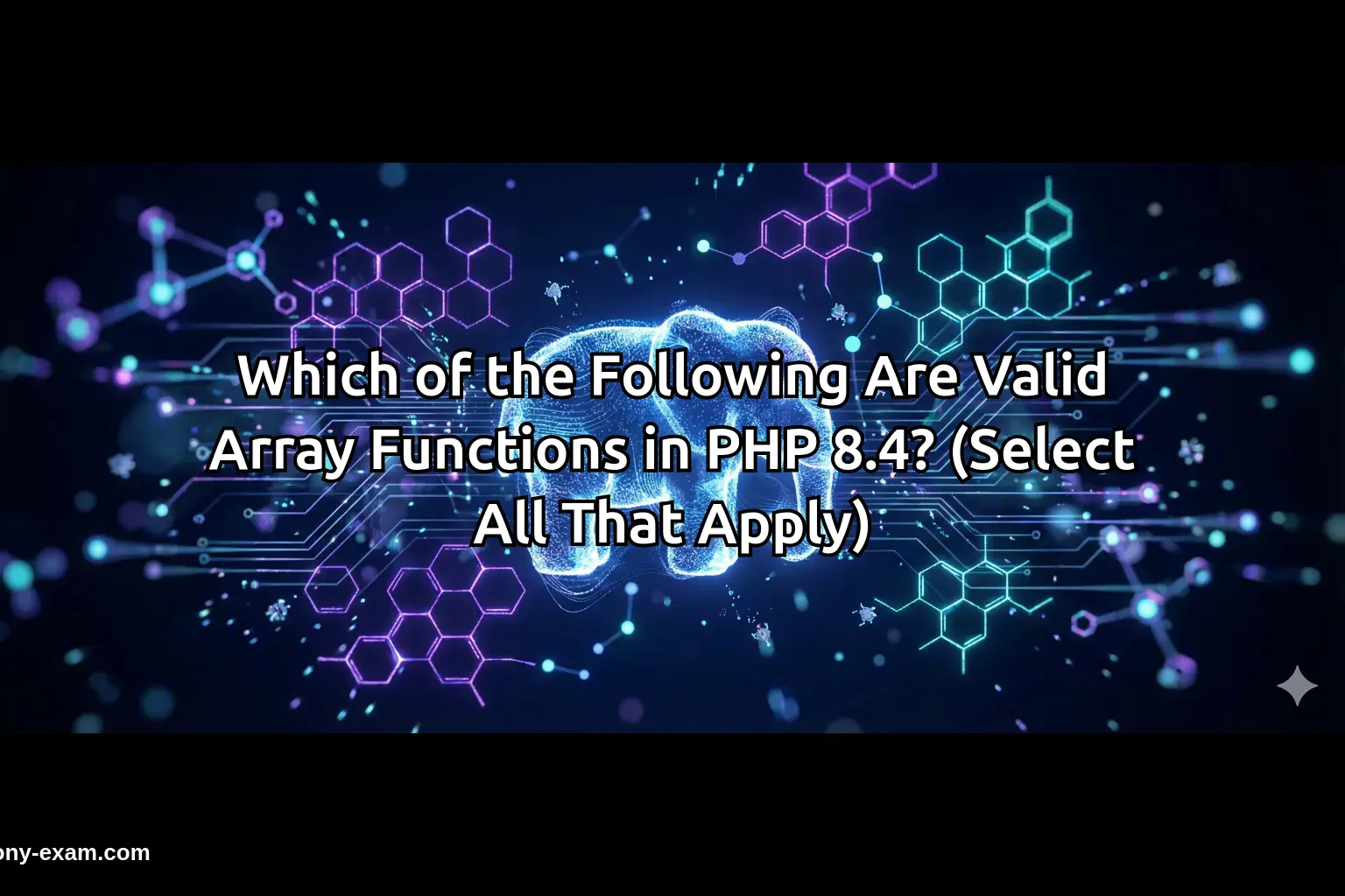 Which of the Following Are Valid Array Functions in PHP 8.4? (Select ...