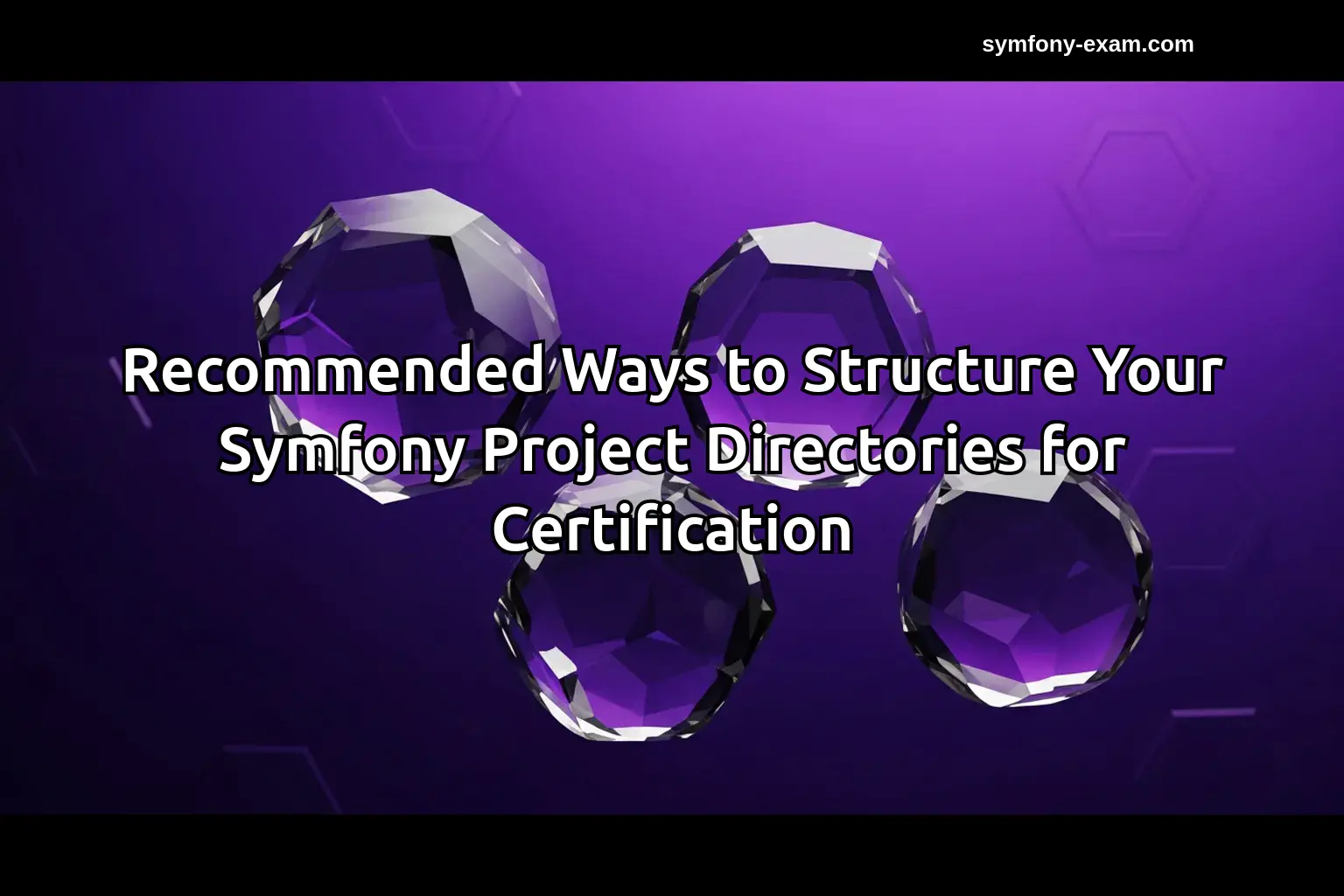 Recommended Ways to Structure Your Symfony Project Directories for ...